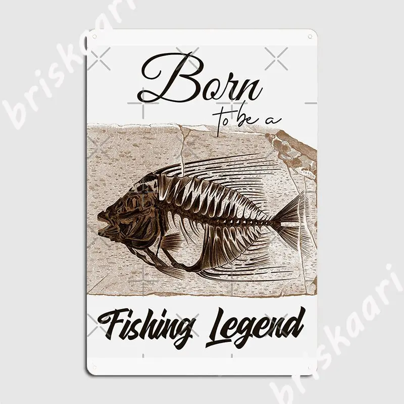 

Born To Be A Fishing Legend Metal Plaque Poster Cinema Kitchen Custom Plaques Mural Tin sign Poster