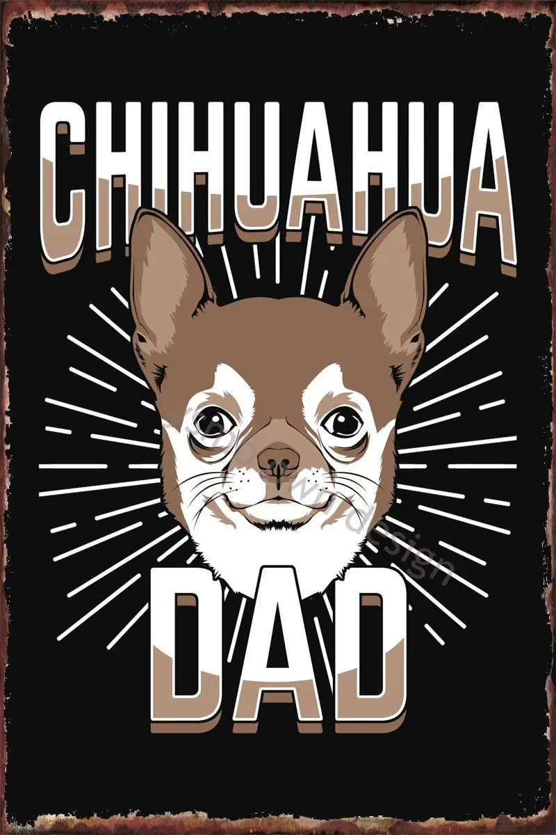 

Настенный декор чихуахуа, папа, Ретро винтажный металлический знак, Жестяная Табличка для творчества, кафе, паба, дома, клуба, мужская пещера