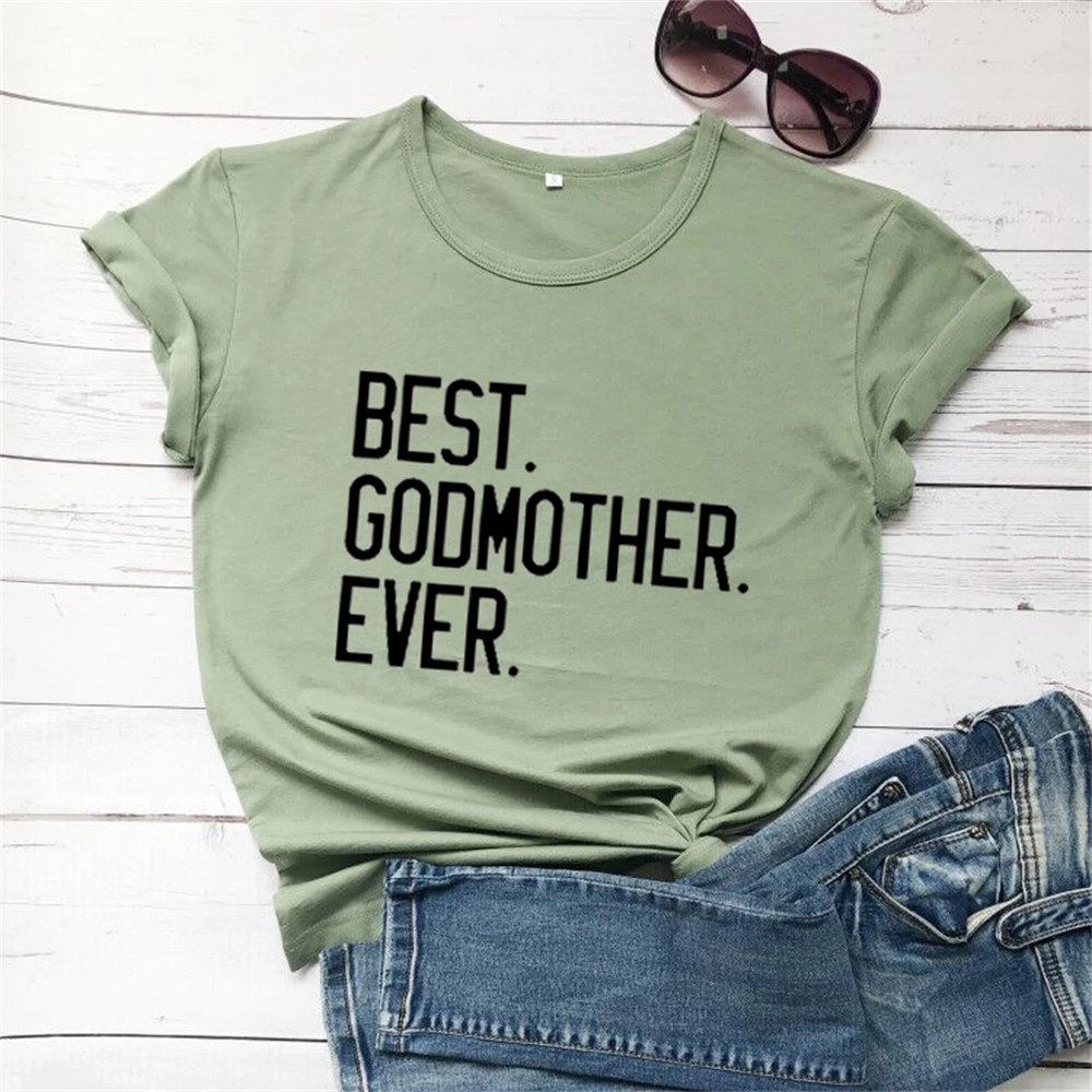 Best Godmother Ever t Shirt women fashion colorful Polyester casual mother day gift vintage tees cute tops TX5539
