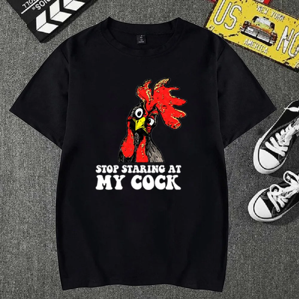 

Unisex Fashion Graphic Printed T-Shirt Stop Staring At My Cock Funny Chicken Tees
