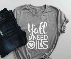Рубашка с эфирными маслами Ya'll Need, футболка с надписью, рубашка с эфирными маслами, Рождественский Подарок Смешной графикой, модные женские футболки-K077