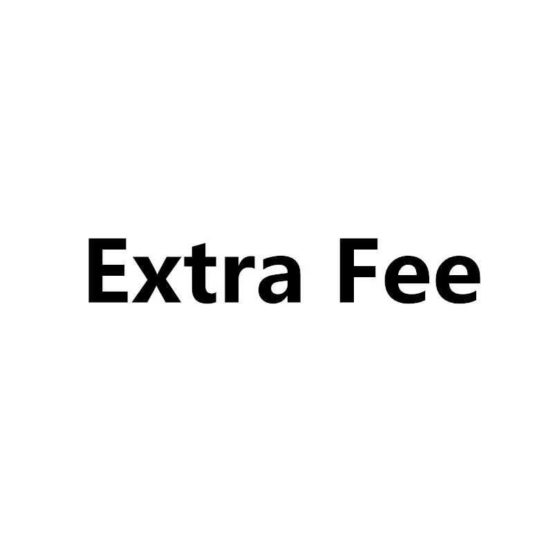 

Extra Fee