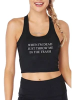when im dead just throw me in the trash graphic print crop tank womens yoga sports workout crop top gym tee