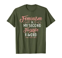 feminism is my second favorite f word t shirt feminist