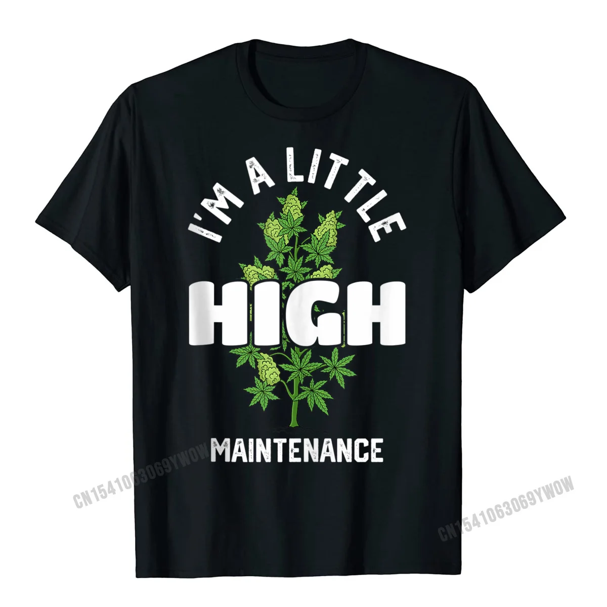 

Im A Little High Funny Weed Tshirts Men Cotton Normal Tees Special Young T Shirt Printed On