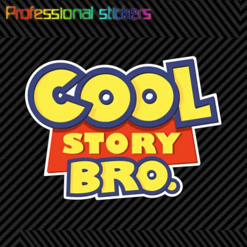

Cool Story Bro Sticker Die Cut Decal Self Adhesive Vinyl Stickers for Motos, Cars, Laptops, Phone
