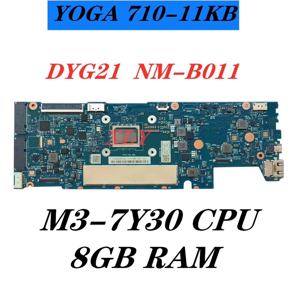 

DYG21 NM-B011 YOGA 710-11IKB Motherboard Mainboard 80V6 WIN M3-7Y30 UMA RAM 8G100% Tested Fast Ship