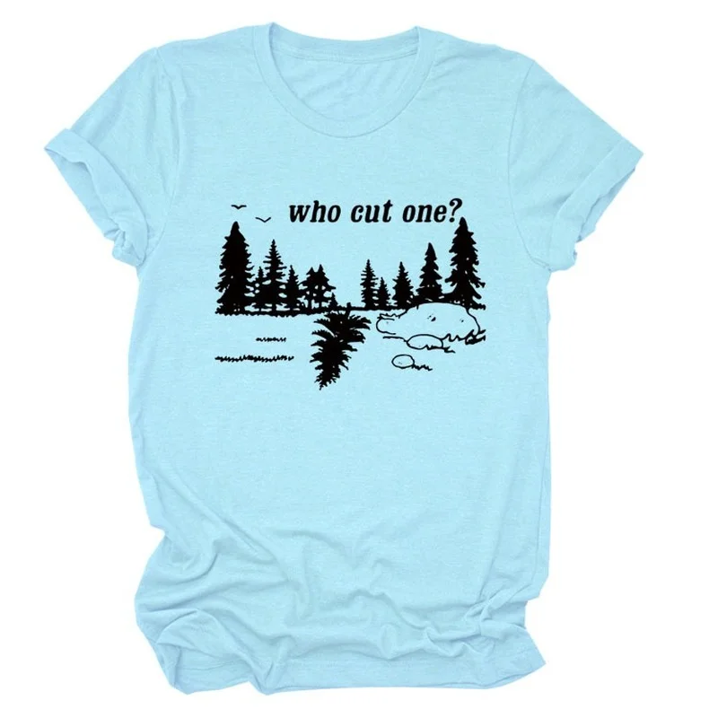 

Who Cut One Print Women T Shirt Short Sleeve O Neck Loose Women Tshirt Ladies Tee Shirt Tops Clothes Camisetas Mujer