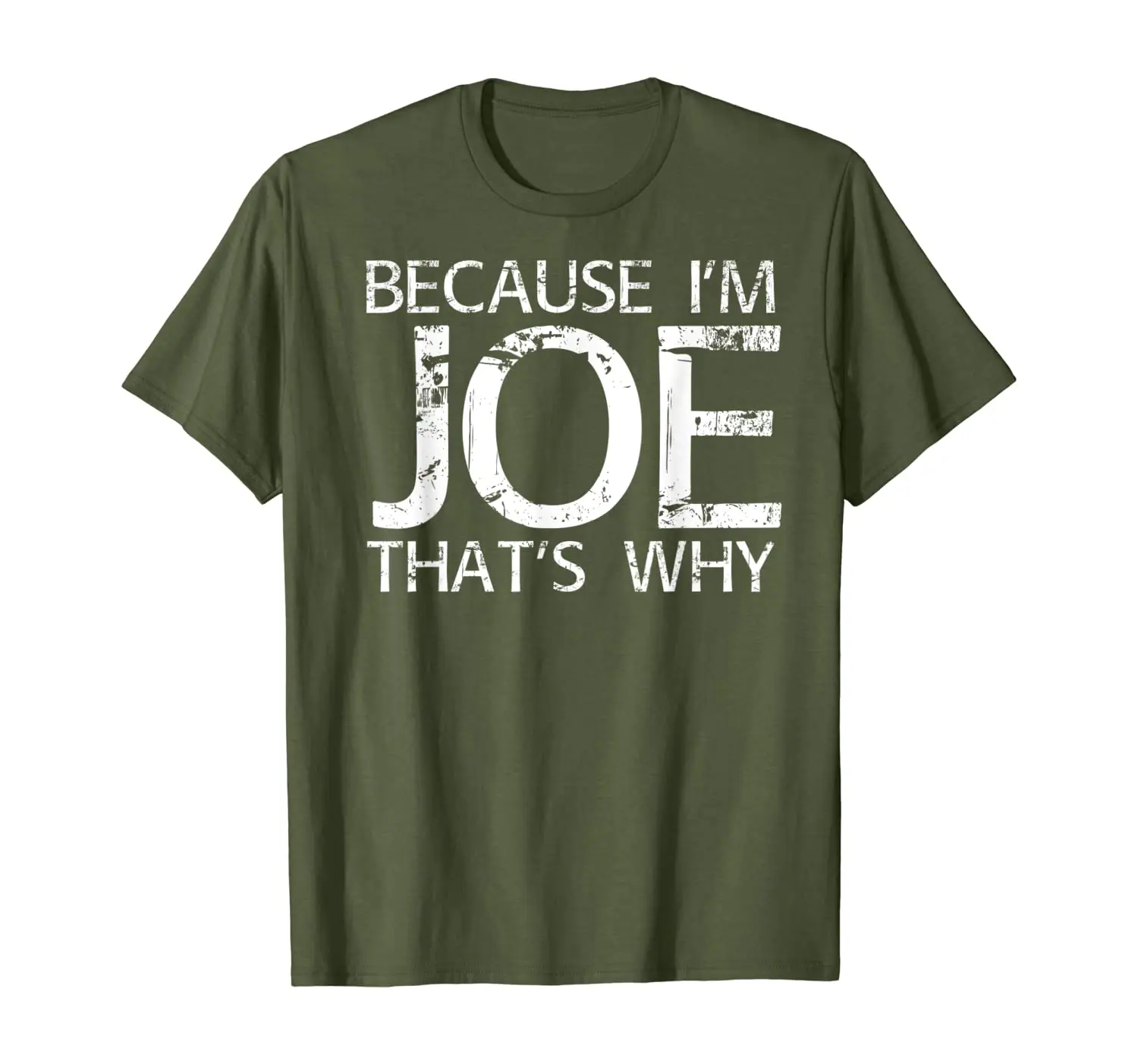 

BECAUSE I'M JOE THAT'S WHY Fun Shirt Funny Gift Idea
