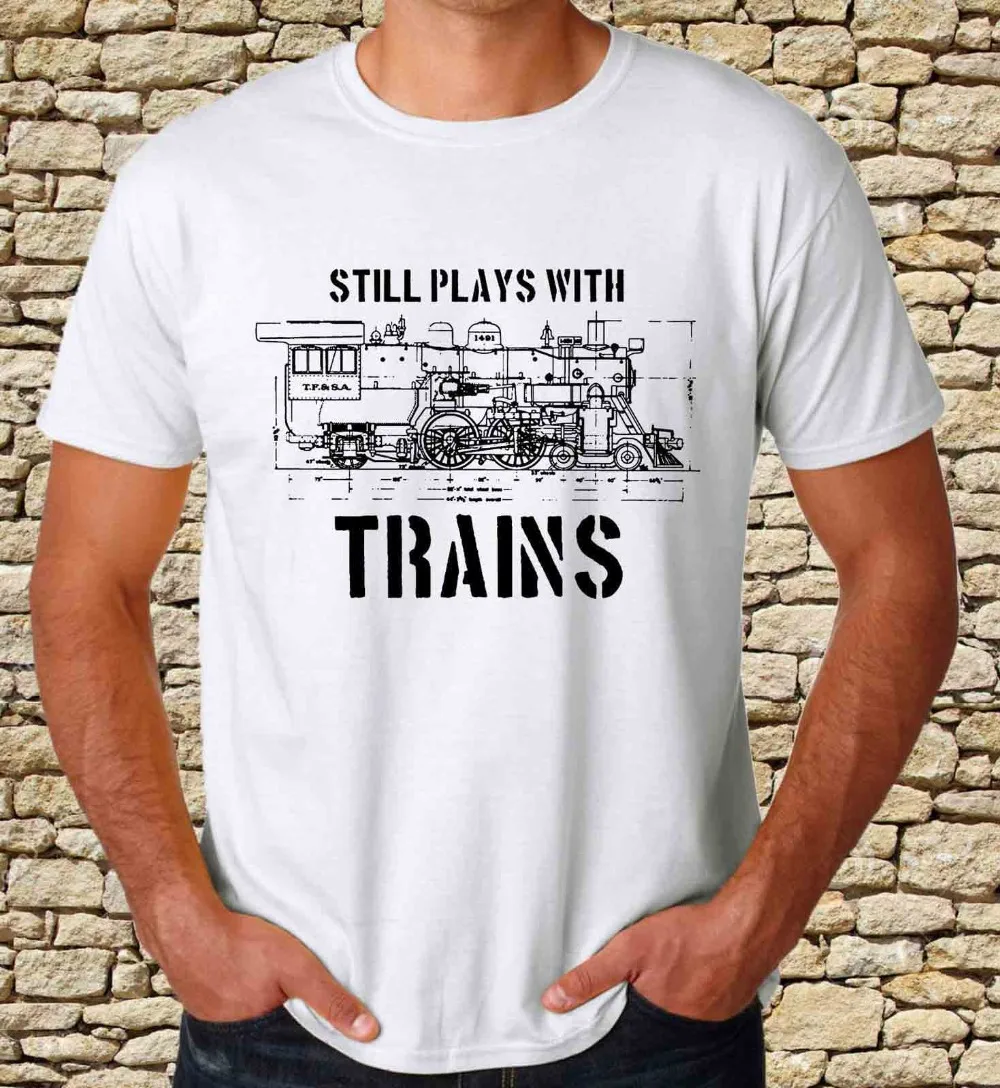 

New Funny Print Hot Still Plays With Trains Funny Gift Christmas Men'S T-Shirt Size S To 3XL custom Printed Tee Shirts
