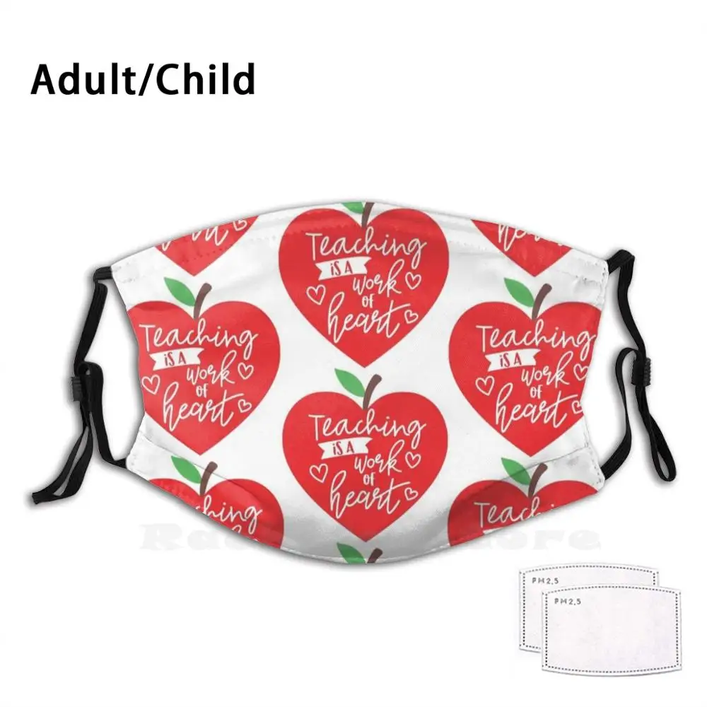 

Teaching Is A Work Of Heart Print Washable Filter Anti Dust Mouth Mask Teacher Teach English Teacher Meme English Teacher Memes