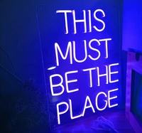 custom neon this must be the place neon sign sign light 12v waterproof flex led led light signs for wedding birthday