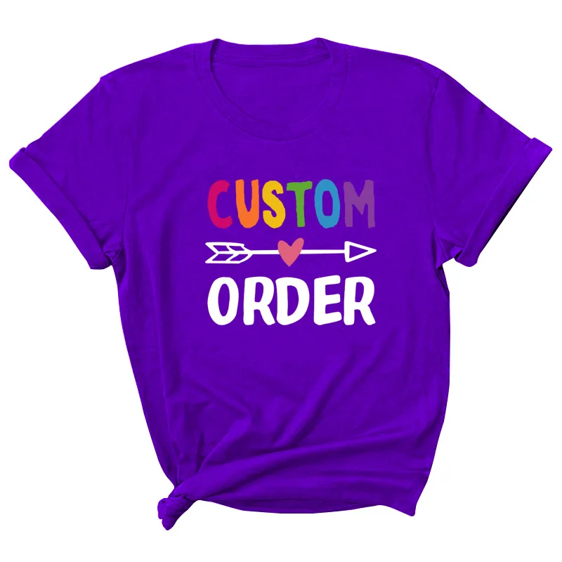 

Custom Order Letter Print Women T Shirt Short Sleeve O Neck Loose Women Tshirt Ladies Tee Shirt Tops Clothes Camisetas Mujer