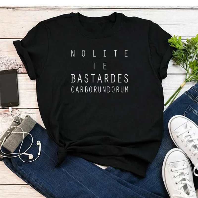 Nolite Te Bastardes Carborundorum, женская футболка с коротким рукавом из хлопка, футболка с забавным буквенным принтом, графическая футболка с круглым вырезом, Прямая поставка