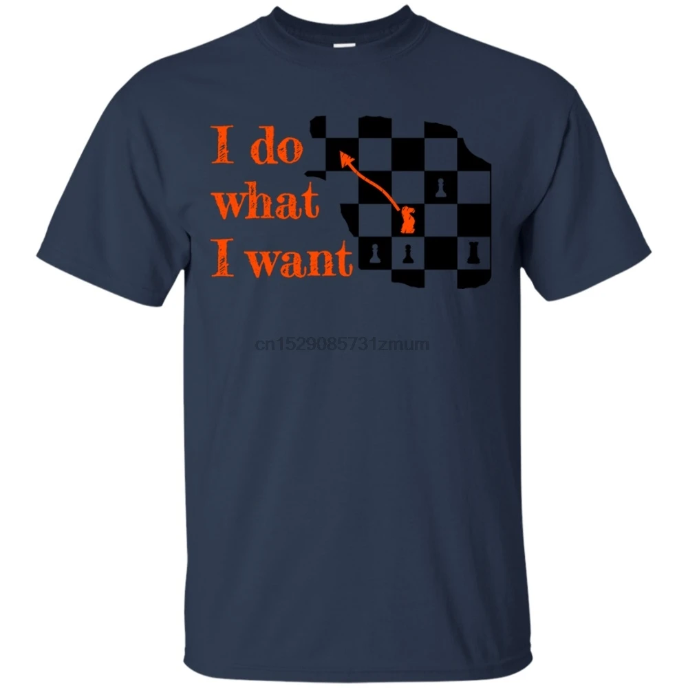 

I Do What I Want - Chess Bishop Knight Rook Board Move Illegal Arrogance T shirt man Summer Fashion Homme Solid Fitness