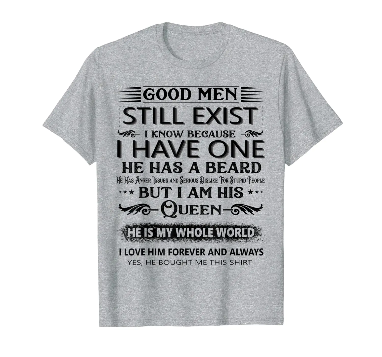 

Хорошие мужчины все еще существуют, я знаю, потому что у меня есть один, у него есть футболка с бородой