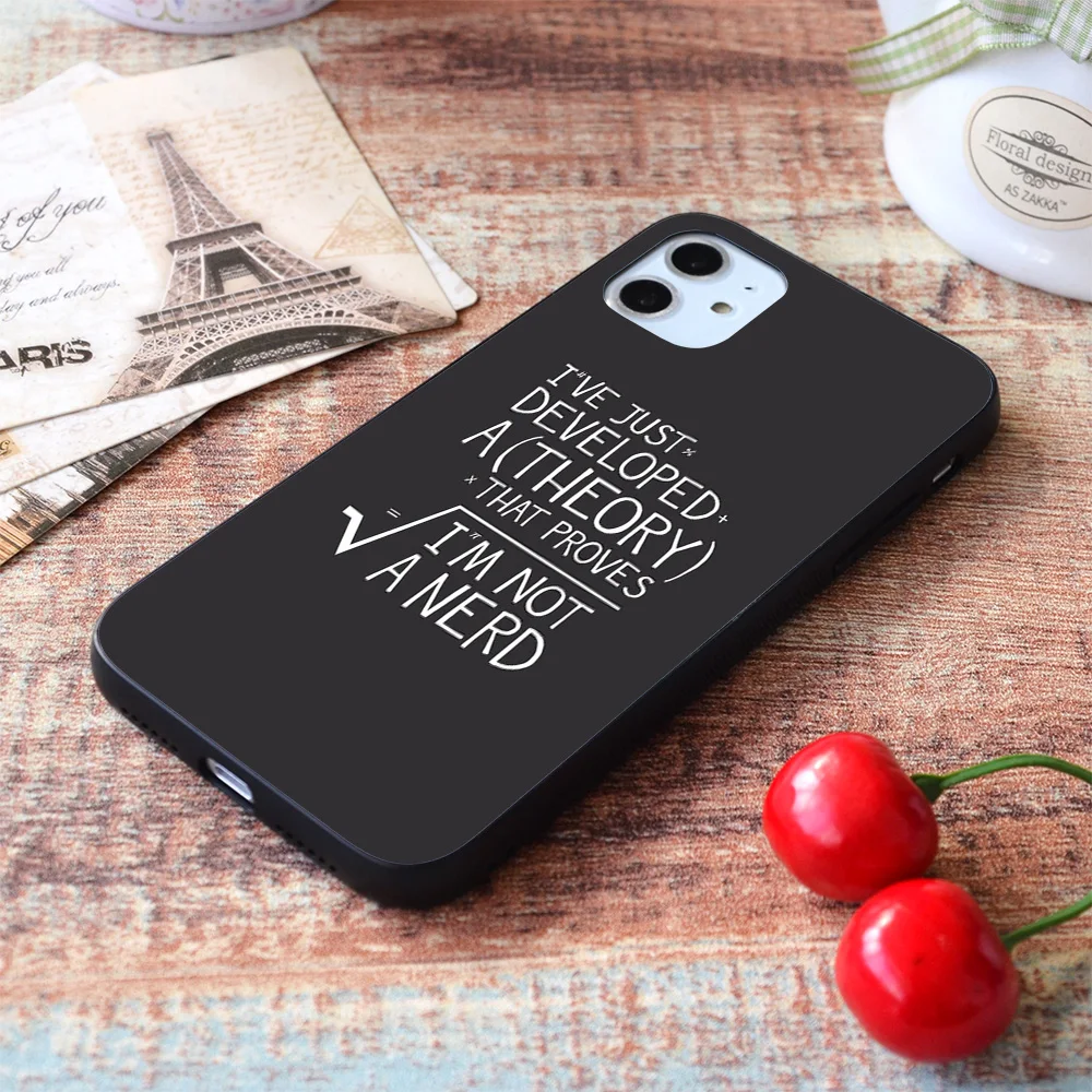 

For iPhone I've Just Developed A Theory That Proves I'm Not A Nerd Soft TPU Border Apple iPhone Case