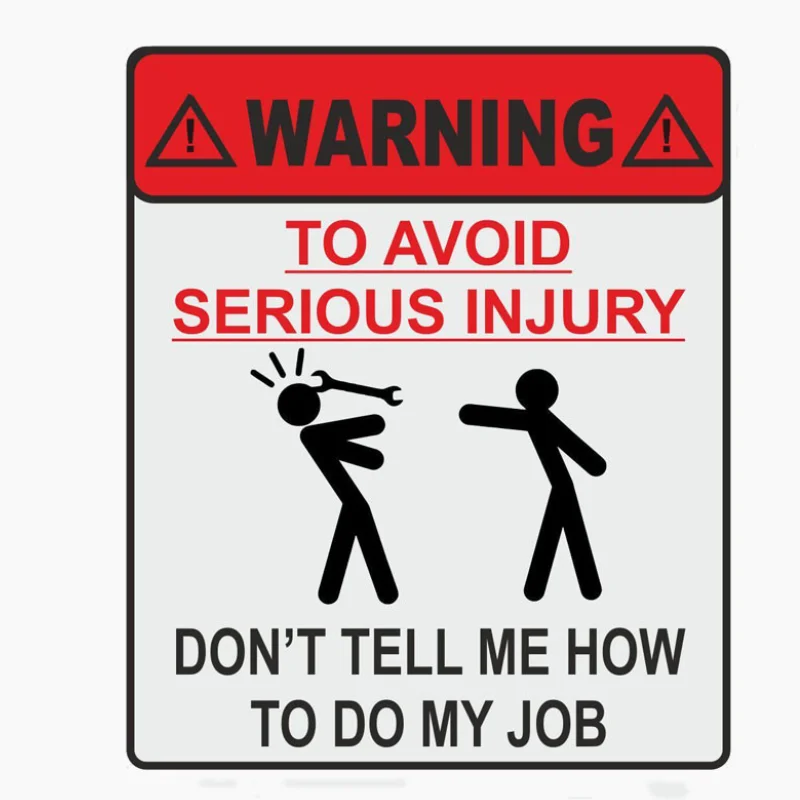 

Funny Car Sticker To Avoid Injury, Don't Tell Me How To Do My Job Automobile Decals Waterproof 12CM x 14CM Auto Accessories