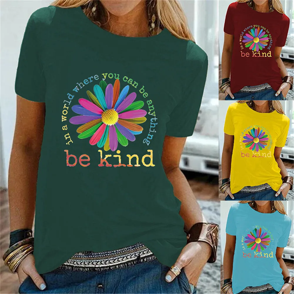 

Funny T Shirt Fashion Tshirt In A World Where You Can Be Anything Be Kind Colorful Flower Women T-shirt