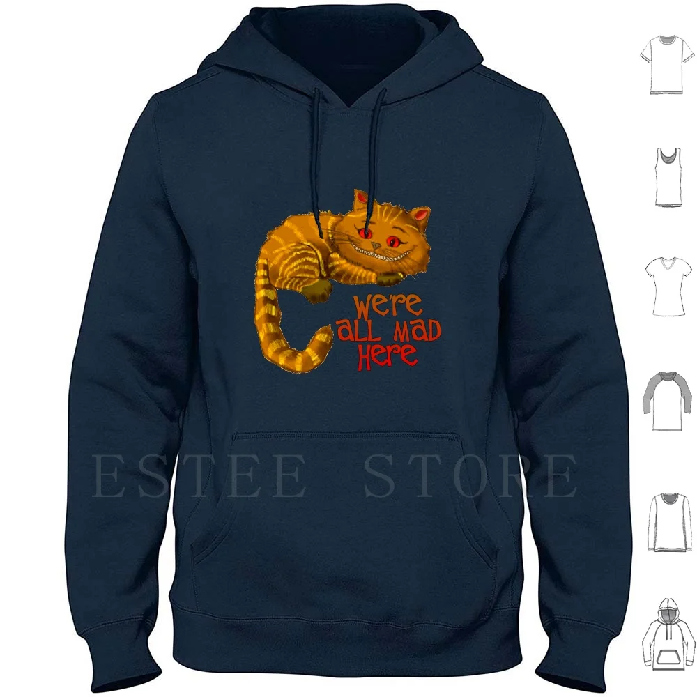 

We'Re All Mad Here Hoodies Long Sleeve Cat Cheshire Alice Alice In Mad Were All Mad Were All Mad Here Insane Crazy