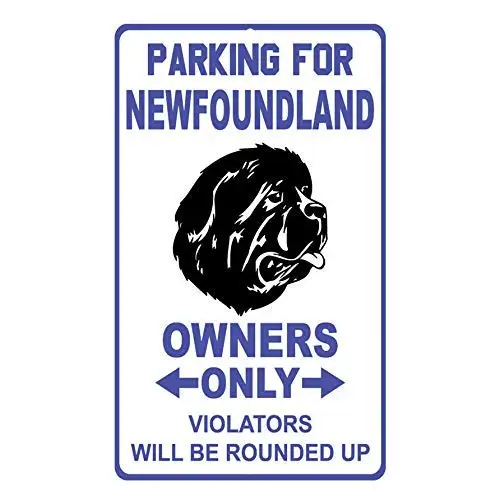 

Engineer Grade tin Sign 12x8in,Parking for Newfoundland Owners Only Violators Will Be Rounded Up,Vintage Sign Gifts Living Fashi