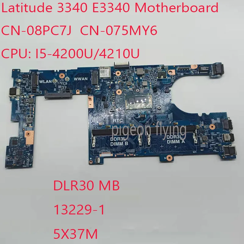 

3340 Motherboard CN-08PC7J CN-075MY6 For Dell Latitude E3340 Laptop DLR30 MB 13229-1 5X37M CPU:I5-4200/4210U DDR3 100% Test OK