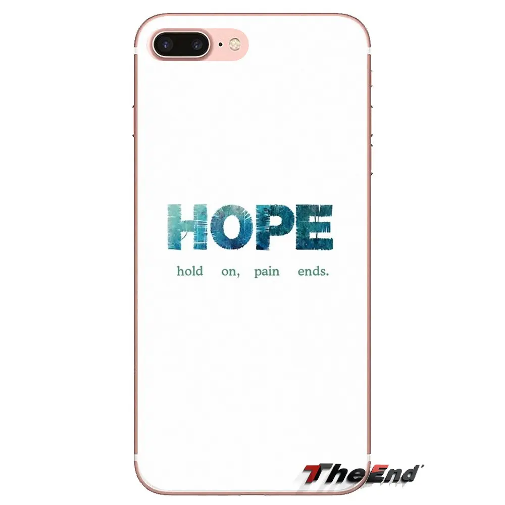 Soft Cases Cover For iPhone XS Max XR X 4 4S 5 5S 5C SE 6 6S 7 8 Plus Samsung Galaxy J1 J3 J5 J7 A3 A5 Hold On Pain Ends H.O.P.E |
