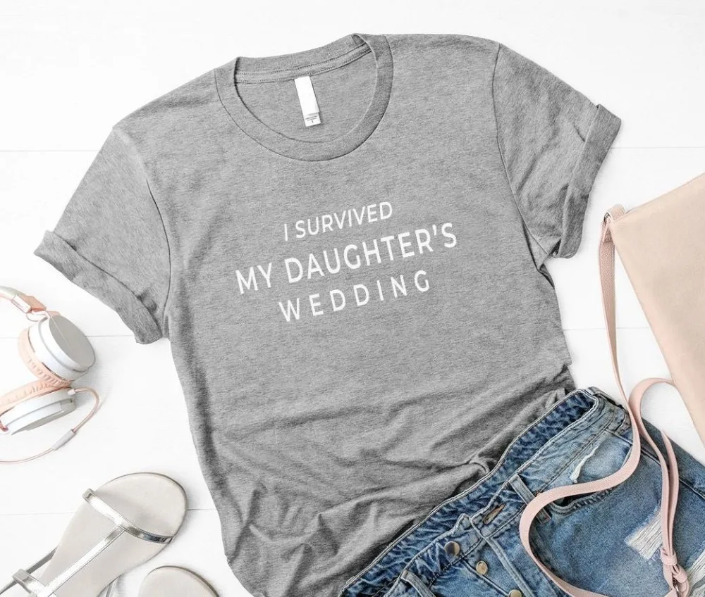 

Women T Shirt I Survived My Daughters Wedding Print Tshirt Women Short Sleeve O Neck Loose T-shirt Ladies Causal Tee Shirt