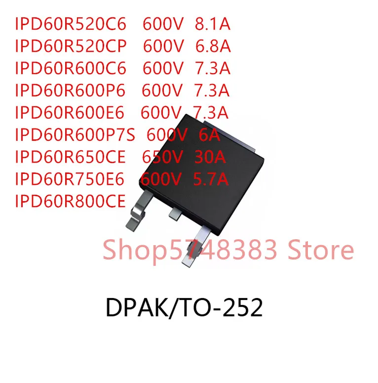 10 шт./лот IPD60R520C6 IPD60R520CP IPD60R600C6 IPD60R600P6 IPD60R600E6 IPD60R600P7S IPD60R650CE IPD60R750E6 ipd60r252-800s252 |