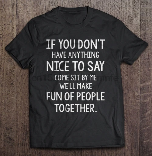 Мужская футболка если у вас нет ничего хорошего чтобы сказать сидите за мной мы