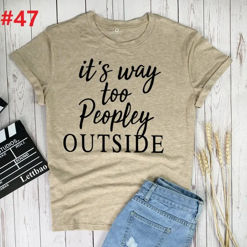 

It's Way Too Peopley Outside T-shirts Top for Women Love Cartoon Sexy Cute Clothes Art Print Lady Graphic Female Tee Shirt