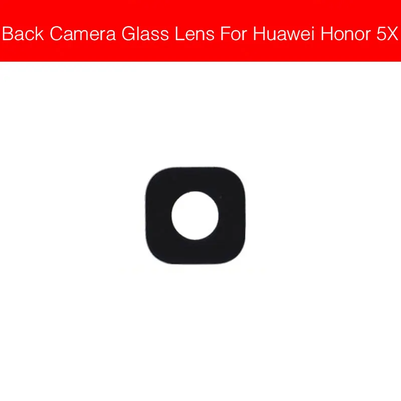 Honor 5X Задняя камера со стеклянным объективом для huawei Honor 5A 5C 5X 6A 6X 7A 7C 7X Honor Play 6 7 стеклянная крышка объектива с клеевым клеем - Цвет: Honor 5X