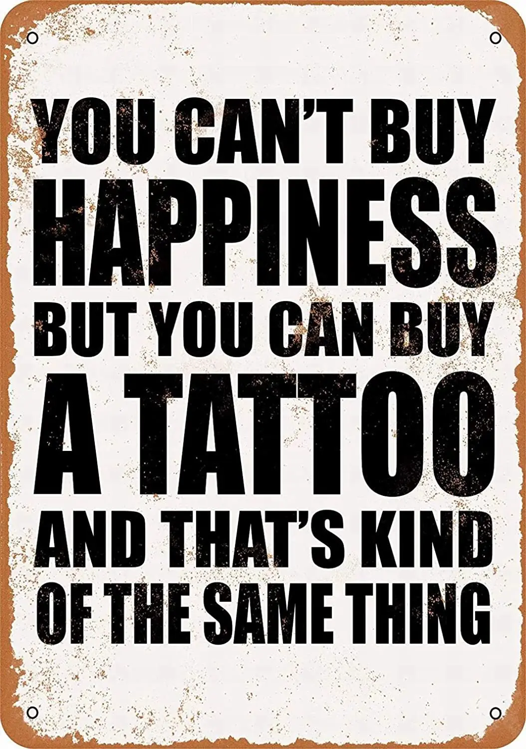 

SmartCows 8 x 12 Metal Sign You Can't Buy Happiness But You Can Buy a Tattoo Vintage Wall Decor Art