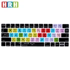 Силиконовая накладка на клавиатуру HRH Adobe After Effect, защитный чехол для клавиатуры с горячими клавишами для Mac Pro, 13 дюймов, 15 дюймов, A1989, A1990, A1706, A1707, A2159