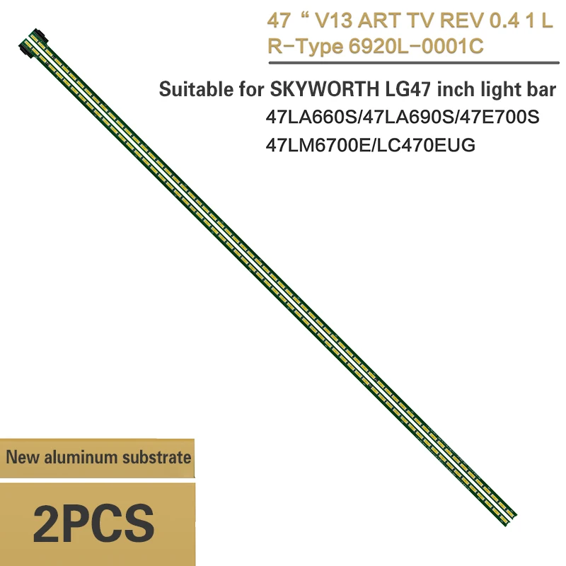 

SKYWORTH LED New Backlit Light Bar Is Suitable For 47 v13 ART TV REV 0.4 1 L/R-TYPE 6920-0001C 6922L-0071A 47LA6800-CA