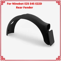 e25 e45 e22d rear fender parts for ninebot e25 e45 e22d kickscooter electric scooter rear fender accessories replacement