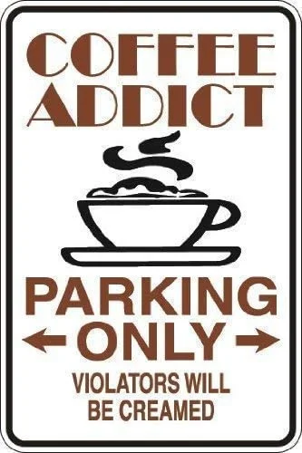 

Metal Sign Vintage Coffee Addict Parking Only Warning Signs Tin sign Metal Sign