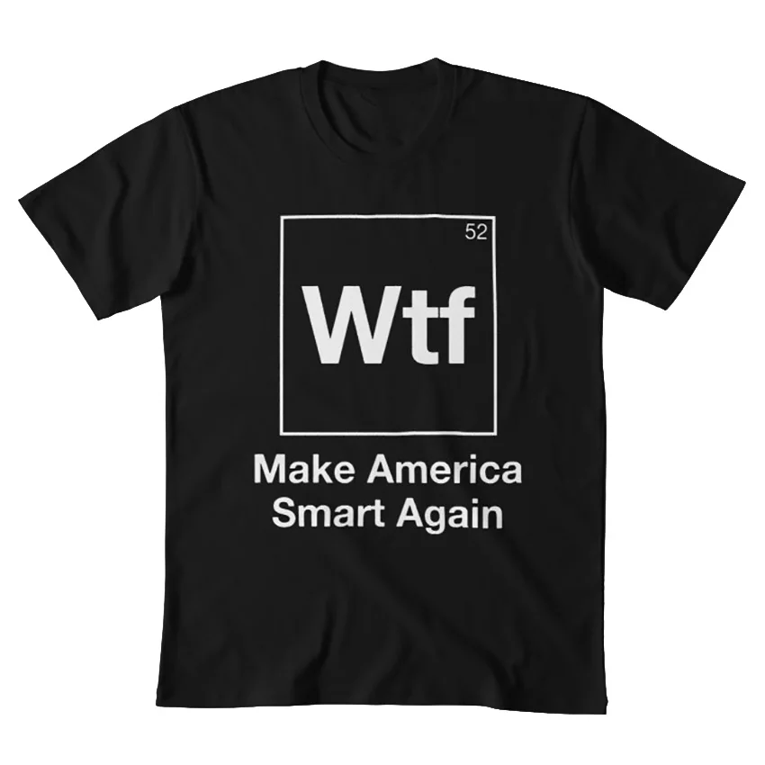 Science Shirt WTF футболка с надписью Make America Smart Again подарок для женщин и мужчин nerds geeks cool
