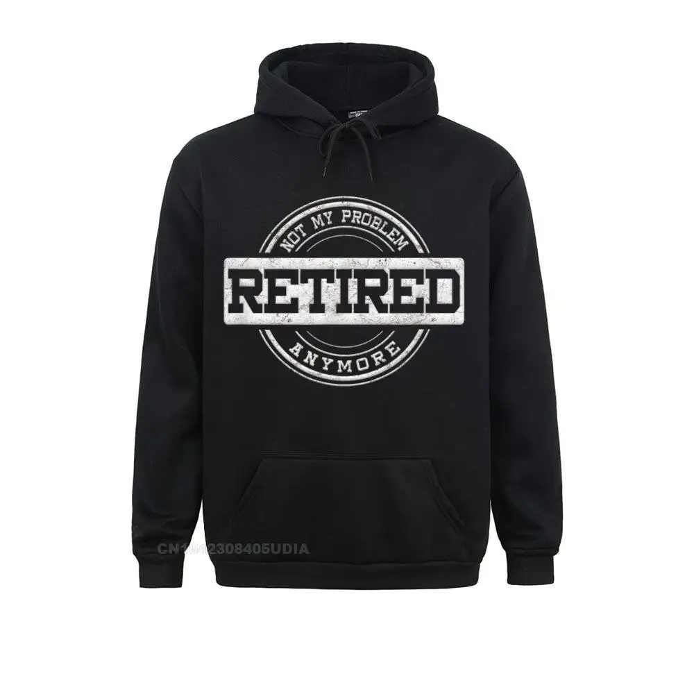 

Cute Women Hoodies Retired Not My Problem Anymore 2021 Retirement Ready Hoodie Sweatshirts Long Sleeve Clothes Europe