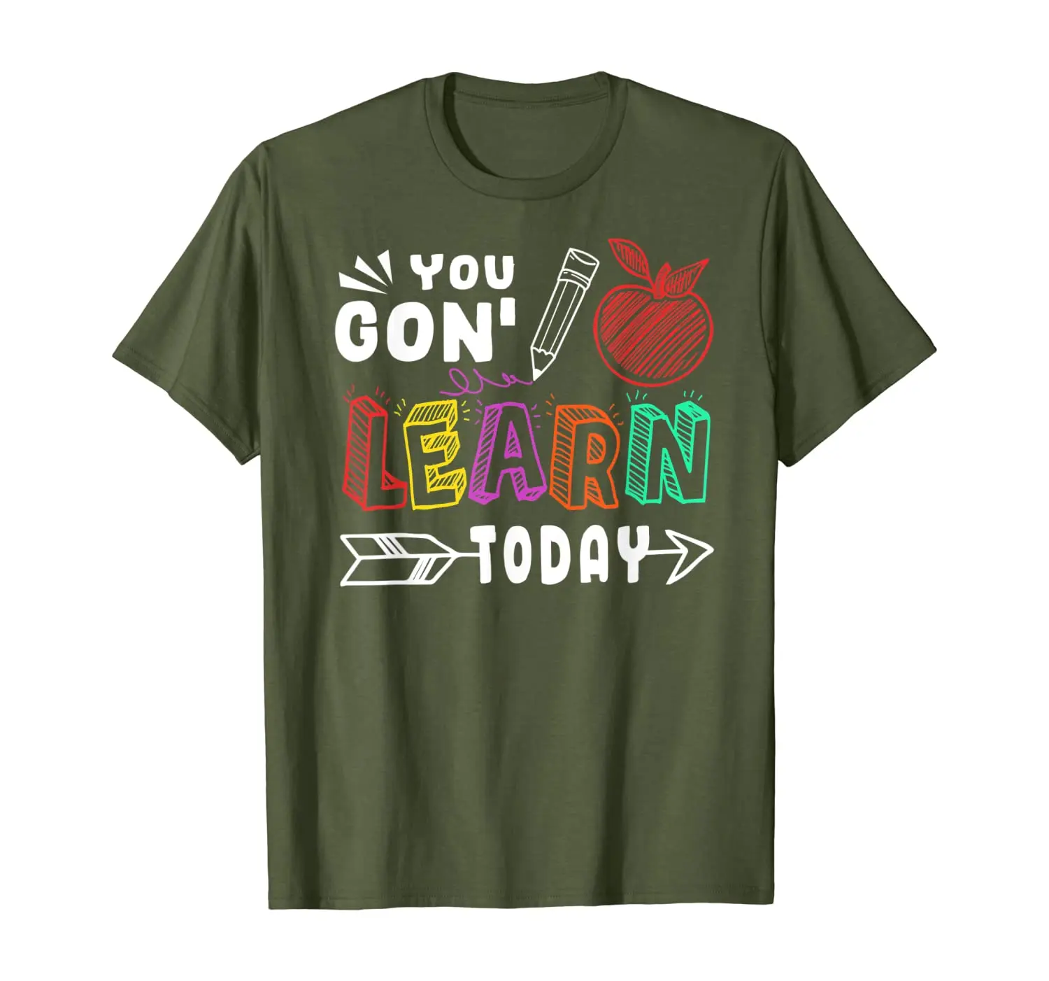 

You Going Learn Today Tshirts Teacher Student Pencil Graphic T-Shirt