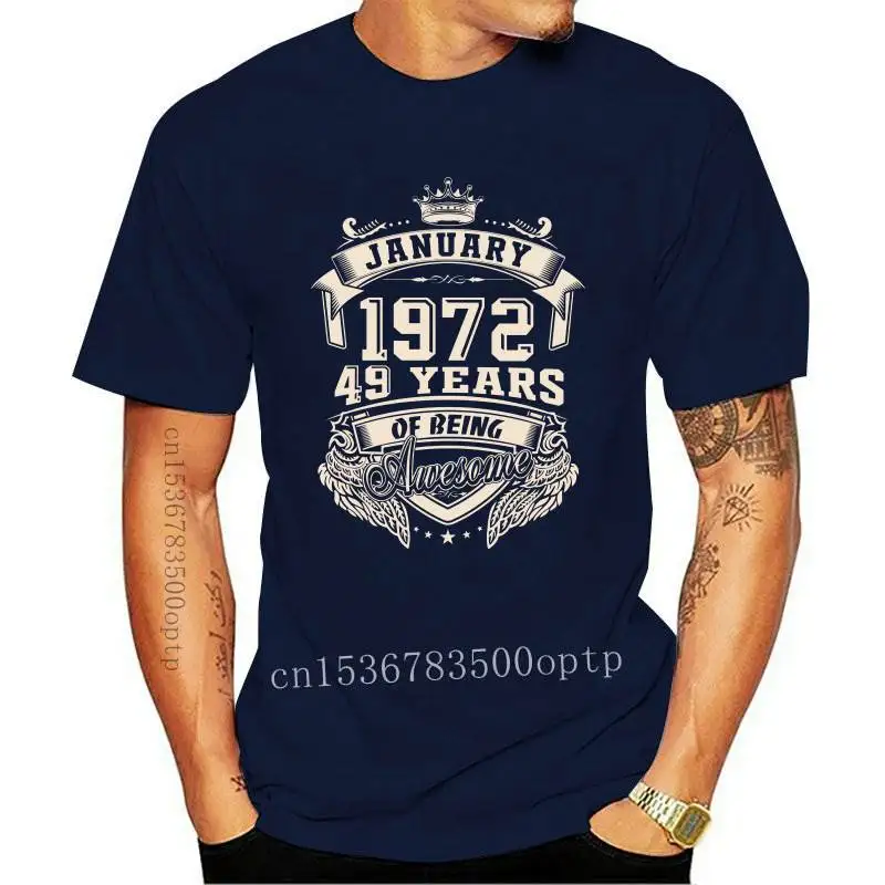 

New Custom Logo Born In January 1972 49 Years Of Being Awesome T Shirt Oversize Cotton Short Sleeve T Shirt Men