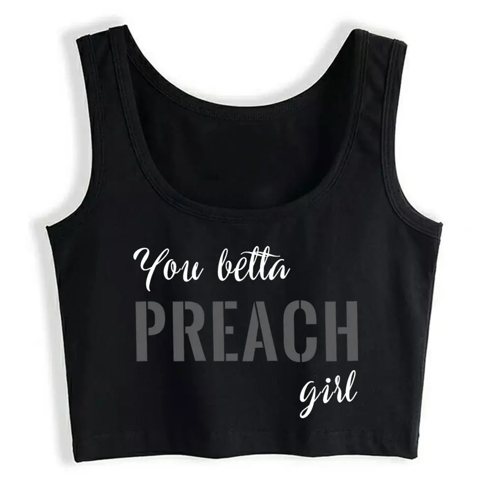 

Crop Top Sport You Betta Preach Girl Street Black Custom Tops Women