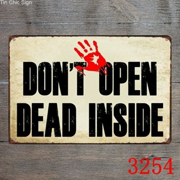 

Metal Tin Sign Don t Open Dead Inside Decor Bar Pub Vintage Retro Wall Home Club Tavern Cafe Garage Art