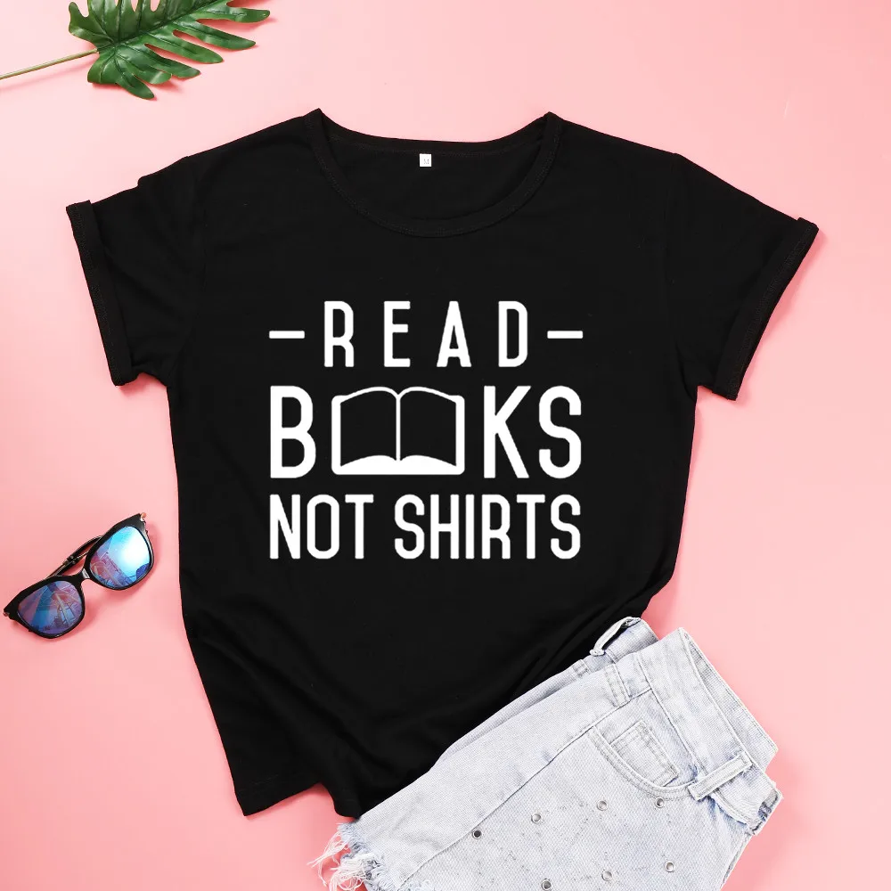 

Read Books NOT SHIRTS Funny Graphic T-shirts 100% Cotton Short-sleeved Round Neck T Shirts Streetwear Top Tees Unisex Fashion