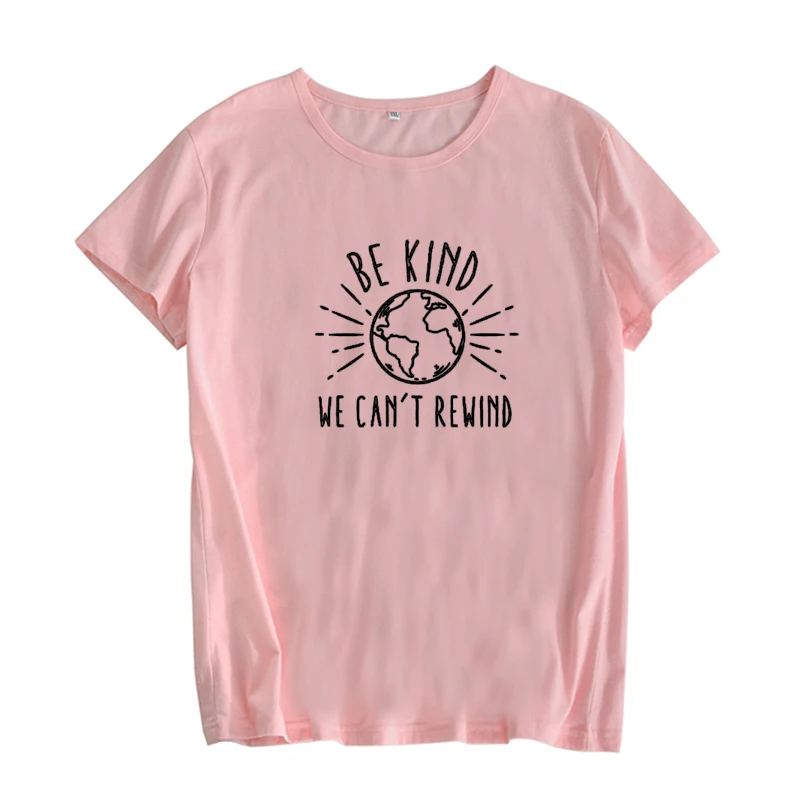 Женская футболка Be Kind We Can't Rewind летняя в стиле Харадзюку с надписью Love environmum 2019 |