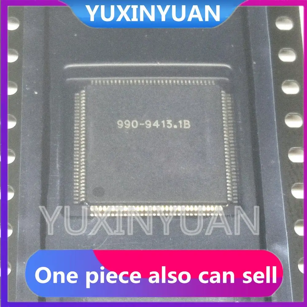 

1PCS/lot 990-9413.1B 990-9413 9909413 TQFP128 IC LCD CHIP YUXINYUAN IN STOCK