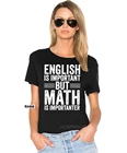 Английский язык является важным, но математика Importanter футболки для мужчин хлопок математические Математика Футболка стильная футболка с коротким рукавом и круглым вырезом, футболка