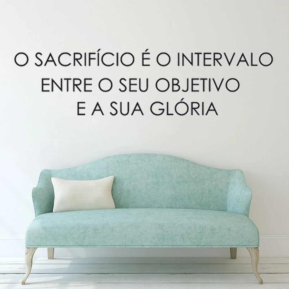 

O Sacrificio E O Intervalo Entre O Seu Objetivo Quotes Vinyl Wall Decals Murals For Livingroom Home Decoration Stickers RU2293