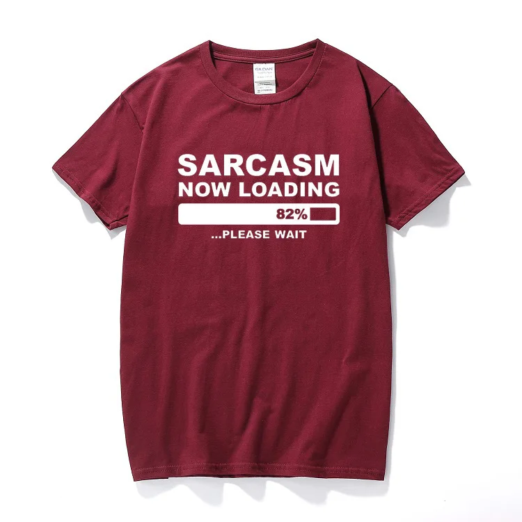 

SARCASM NOW LOADING Mens T-Shirt Printed Funny Joke Rude Slogan Top Cotton short sleeve t shirt unisex tshirt