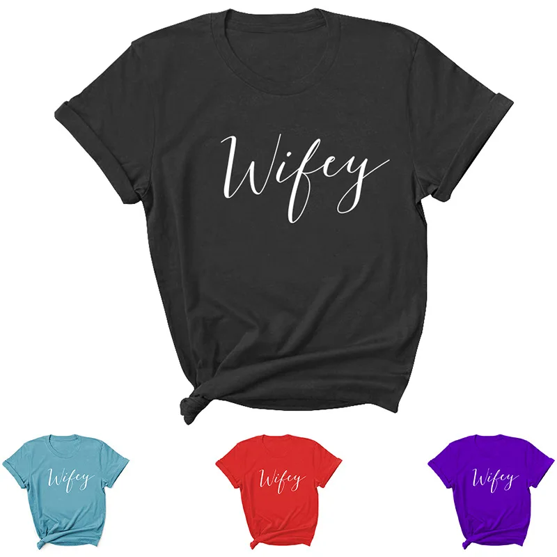 

Wifey Letter Print Women T Shirt Short Sleeve O Neck Loose Women Tshirt Ladies Tee Shirt Tops Clothes Camisetas Mujer